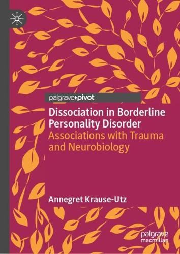 Dissociation in Borderline Personality Disorder by Annegret Krause-Utz ISBN 9783032063380