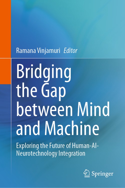 Bridging the Gap between Mind and Machine by Ramana Vinjamuri