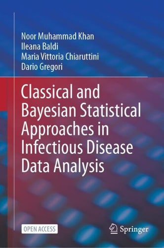 Classical and Bayesian Statistical Approaches in Infectious Disease Data Analysis by Noor Muhammad Khan ISBN 9783032067463