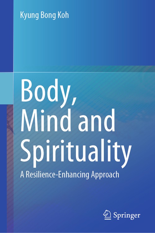 Body, Mind and Spirituality by Kyung Bong Koh ISBN 9783032112132