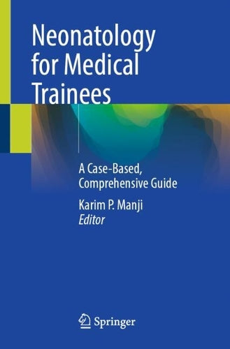 Neonatology for Medical Trainees by Karim P Manji ISBN 9783032265531