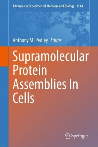 Supramolecular Protein Assemblies In Cells by Anthony M Pedley ISBN 9783032266286
