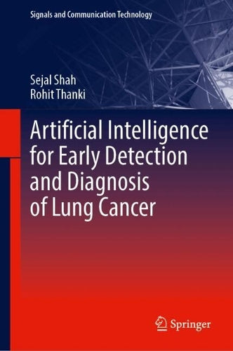 Artificial Intelligence for Early Detection and Diagnosis of Lung Cancer by Sejal Shah ISBN 9783032296146
