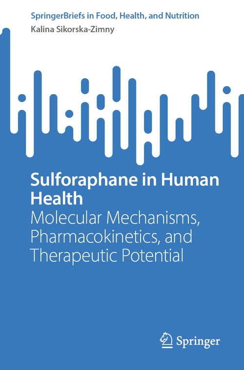 Sulforaphane in Human Health by Kalina Sikorska-Zimny ISBN 9783032343307