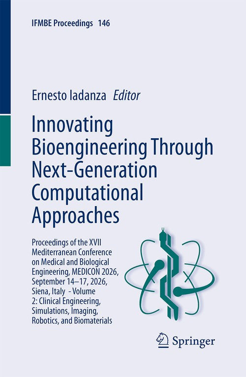 Innovating Bioengineering Through Next-Generation Computational Approaches by Ernesto Iadanza ISBN 9783032377357