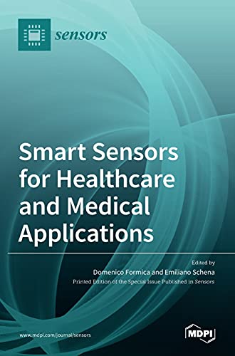Smart Sensors for Healthcare and Medical Applications by Emiliano Schena ISBN 9783036506500