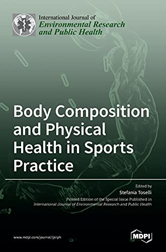 Body Composition and Physical Health in Sports Practice by Stefania Toselli ISBN 9783036512013