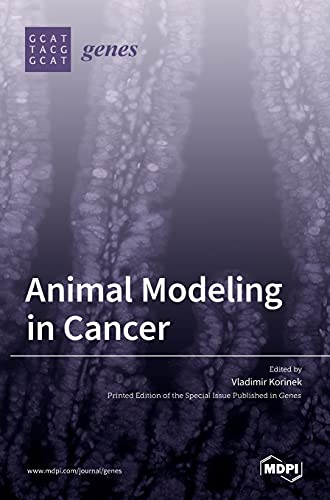 Animal Modeling in Cancer by Vladimir Korinek ISBN 9783036512761