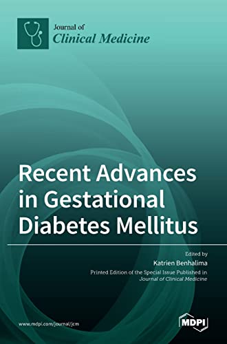 Recent Advances in Gestational Diabetes Mellitus by Katrien Benhalima ISBN 9783036513942