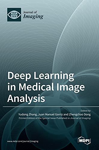 Deep Learning in Medical Image Analysis by Yu-Dong Dong Zhang ISBN 9783036514697