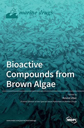 Bioactive Compounds from Brown Algae by Roland Ulber ISBN 9783036524689