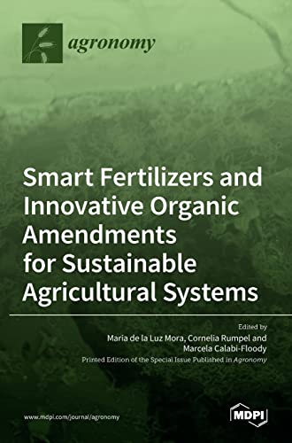 Smart Fertilizers and Innovative Organic Amendments for Sustainable Agricultural Systems by Maria De La Luz Mora ISBN 9783036527628