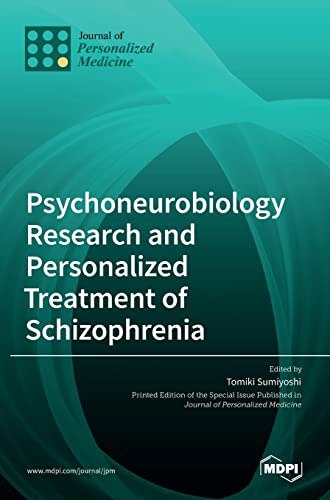 Psychoneurobiology Research and Personalized Treatment of Schizophrenia by Tomiki Sumiyoshi ISBN 9783036528595