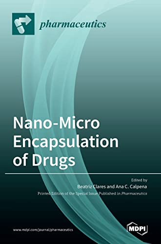 Nano-Micro Encapsulation of Drugs by Beatriz Clares ISBN 9783036529455