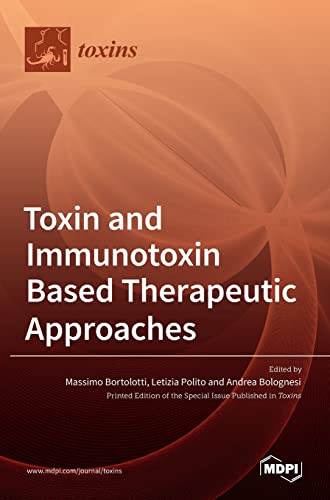 Toxin and Immunotoxin Based Therapeutic Approaches by Massimo Bortolotti ISBN 9783036530642