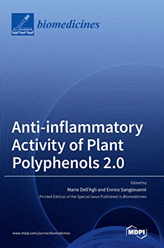 Anti-inflammatory Activity of Plant Polyphenols 2.0 by Mario Dell'agli ISBN 9783036531960