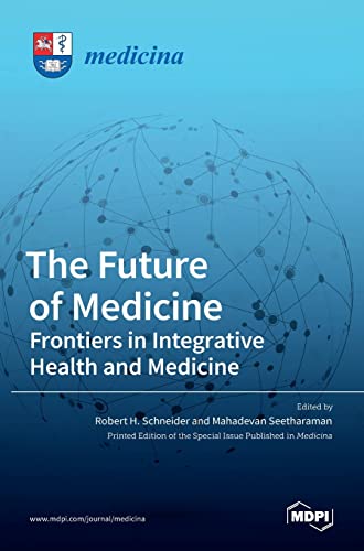 The Future of Medicine by Robert H Schneider ISBN 9783036532028