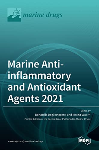 Marine Anti-inflammatory and Antioxidant Agents 2021 by Donatella Degl'innocenti ISBN 9783036533735