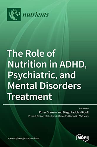 The Role of Nutrition in ADHD, Psychiatric, and Mental Disorders Treatment by Roser Granero ISBN 9783036533971