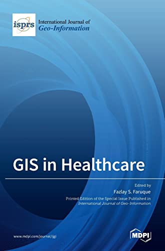 GIS in Healthcare by Fazlay S Faruque ISBN 9783036534237