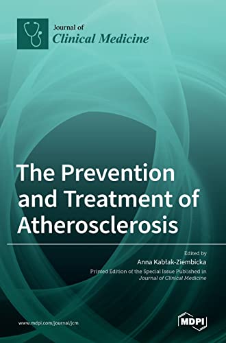 The Prevention and Treatment of Atherosclerosis by Anna Kablak-Ziembicka ISBN 9783036534657
