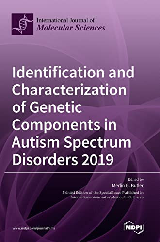Identification and Characterization of Genetic Components in Autism Spectrum Disorders 2019 by Merlin G Butler ISBN 9783036536095