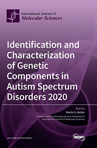 Identification and Characterization of Genetic Components in Autism Spectrum Disorders 2020 by Merlin G Butler ISBN 9783036536118