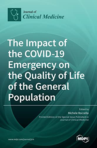 The Impact of the COVID-19 Emergency on the Quality of Life of the General Population by Michele Roccella ISBN 9783036536392