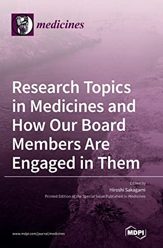 Research Topics in Medicines and How Our Board Members Are Engaged in Them by Hiroshi Sakagami