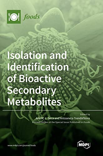 Isolation and Identification of Bioactive Secondary Metabolites by Ana M L Seca ISBN 9783036537658