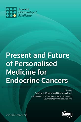Present and Future of Personalised Medicine for Endocrine Cancers by Cristina L Ronchi ISBN 9783036543307