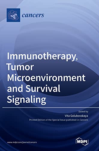 Immunotherapy, Tumor Microenvironment and Survival Signaling by Vita Golubovskaya ISBN 9783036544199