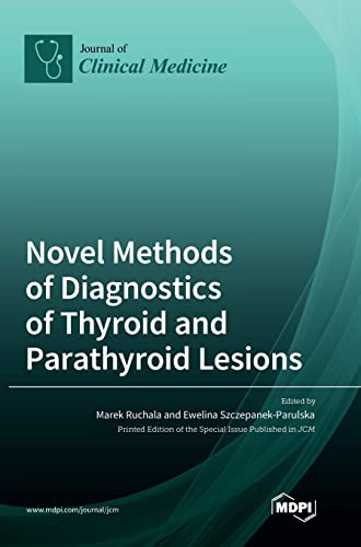 Novel Methods of Diagnostics of Thyroid and Parathyroid Lesions by Marek Ruchala ISBN 9783036549934