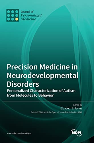 Precision Medicine in Neurodevelopmental Disorders by Elizabeth B Torres ISBN 9783036551272