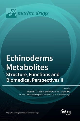 Echinoderms Metabolites by Vladimir I Kalinin ISBN 9783036551296