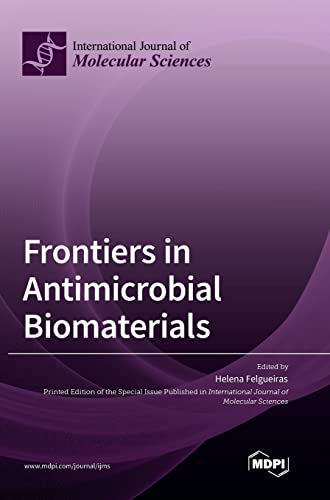 Frontiers in Antimicrobial Biomaterials by Helena Felgueiras ISBN 9783036552187