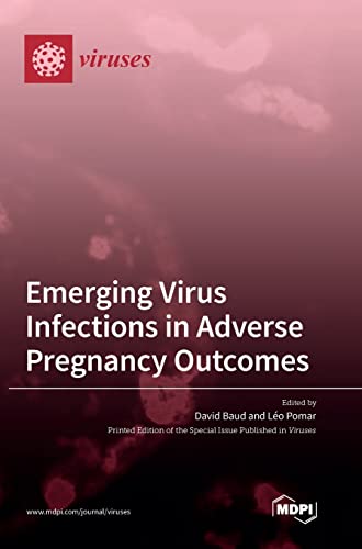 Emerging Virus Infections in Adverse Pregnancy Outcomes by David Baud ISBN 9783036552743