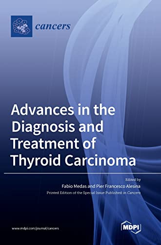 Advances in the Diagnosis and Treatment of Thyroid Carcinoma by Fabio Medas ISBN 9783036553344