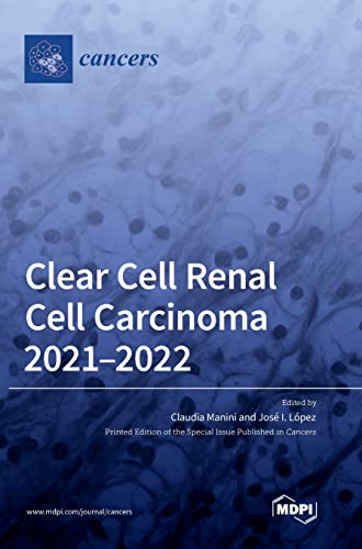 Clear Cell Renal Cell Carcinoma 2021-2022 by Claudia Manini ISBN 9783036555171