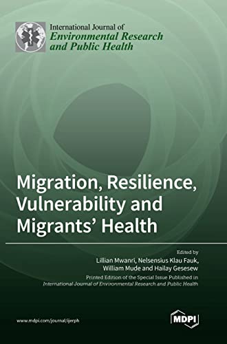 Migration, Resilience, Vulnerability and Migrants' Health by Lillian Mwanri ISBN 9783036555584