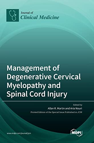 Management of Degenerative Cervical Myelopathy and Spinal Cord Injury by Allan Martin ISBN 9783036556253