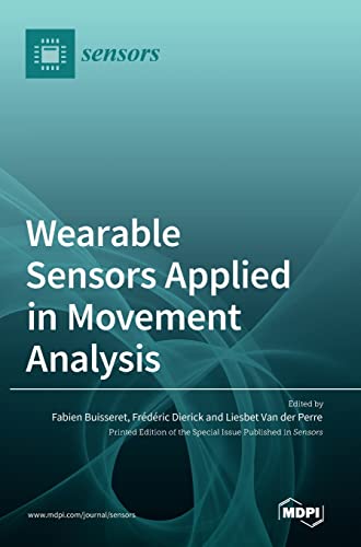 Wearable Sensors Applied in Movement Analysis by Fabien Buisseret ISBN 9783036558608