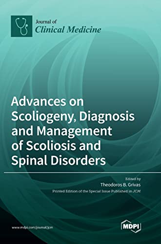 Advances on Scoliogeny, Diagnosis and Management of Scoliosis and Spinal Disorders by Theodoros B Grivas