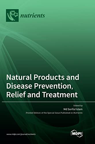 Natural Products and Disease Prevention, Relief and Treatment by Soriful Islam ISBN 9783036561370