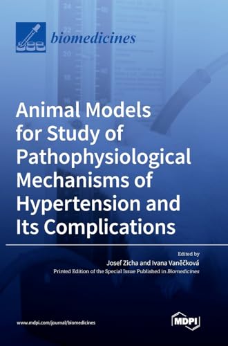 Animal Models for Study of Pathophysiological Mechanisms of Hypertension and Its Complications by Josef Zicha