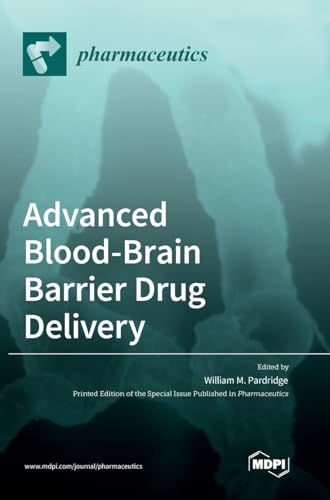 Advanced Blood-Brain Barrier Drug Delivery by William M Pardridge ISBN 9783036564173