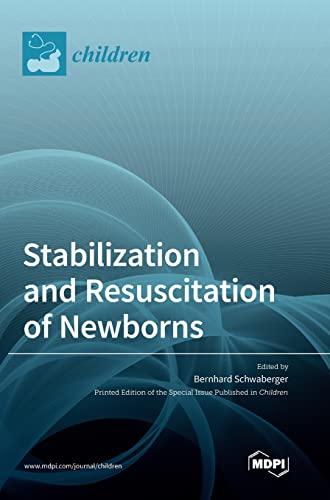 Stabilization and Resuscitation of Newborns by Bernhard Schwaberger ISBN 9783036564470