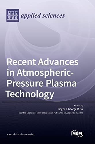 Recent Advances in Atmospheric-Pressure Plasma Technology by Bogdan-George Rusu ISBN 9783036568805