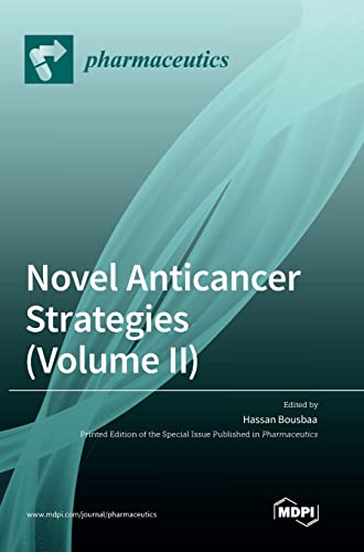Novel Anticancer Strategies (Volume II) by Hassan Bousbaa ISBN 9783036570334
