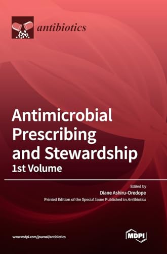 Antimicrobial Prescribing and Stewardship, 1st Volume by Diane Ashiru-Oredope ISBN 9783036572550